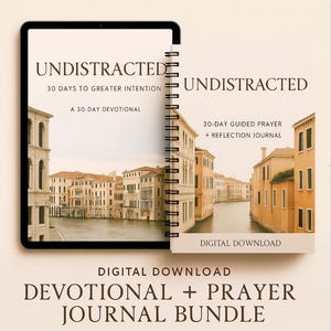 May include: A digital download bundle featuring a devotional and prayer journal. The cover of the journal and tablet displays the title "UNDISTRACTED" with text that reads "30 Days to Greater Intention" and "30-Day Guided Prayer + Reflection Journal". The background shows a canal scene.