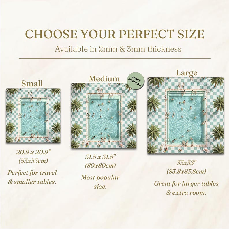May include: A size guide for a square table mat featuring a swimming pool graphic with a checkered border and palm trees. Three sizes are shown: Small 20.9 x 20.9 inches, Medium 31.5 x 31.5 inches, and Large 33 x 33 inches, with 2mm and 3mm thickness options.