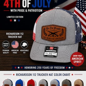 May include: A heather grey Richardson 112 trucker hat featuring a brown leather patch with the text We The People 1776-2026 250 Years of Freedom and a graphic of two rifles. The hat has a mesh back with a blue and white star-patterned design.