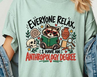 Anthropology Degree Shirt, Funny Anthropologist Tee, Anthropology Student Gift, Archaeology Lover Shirt, Comfort Colors College Tee