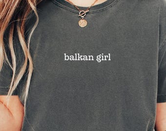 Camiseta Balkan Girl | Camiseta Comfort Colors® Balkan Pride