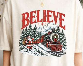 Believe Christmas Shirt, Santa Train Tee, Vintage Christmas Shirt, Holiday Train Gift, Comfort Colors Christmas Tee