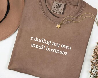 Minding My Business Shirt | Comfort Colors Unisex Tee