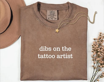 Dibs on the Tattoo Artist Shirt | Comfort Colors® Funny Ink Lover Tee