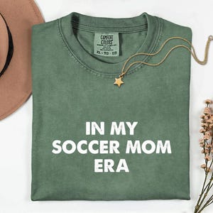 In My Soccer Mom Era Shirt, Funny Soccer Mom Tee, Game Day T-Shirt, Soccer Parent Gift, Trendy Mom Life Shirt, Sports Mom Graphic Tee