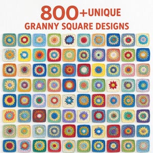 Puede incluir: Una colección de diseños de cuadrados de la abuela coloridos. La imagen presenta una cuadrícula de cuadrados de ganchillo en varios colores y patrones. El texto en la parte superior dice "800+ UNIQUE GRANNY SQUARE DESIGNS". Cada cuadrado es único, mostrando una variedad de motivos florales y geométricos.