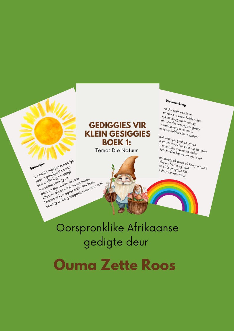 May include: A children's book cover with the title "Gediggies Vir Klein Gesiggies Boek 1: Tema: Die Natuur." The cover features illustrations of a sun, a rainbow, and a gnome holding a basket of fruit. The author's name, Ouma Zette Roos, is also displayed.