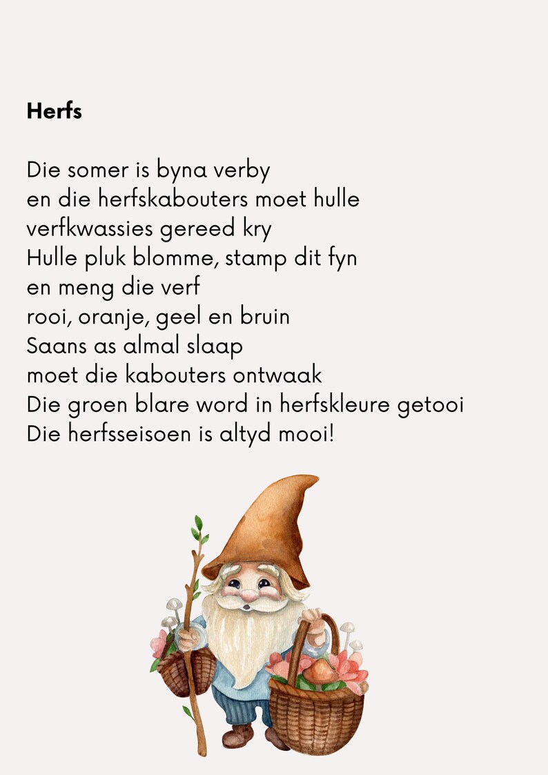 May include: A whimsical illustration features a gnome with a long white beard, wearing a brown hat and blue shirt, carrying baskets of flowers and mushrooms. The image includes text in Afrikaans about autumn.