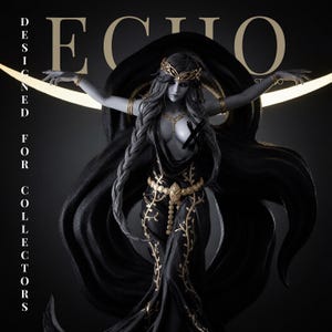 May include: A grey-skinned female figure statue wearing a black gown with gold vine patterns, a gold crown, and gold jewelry. The figure has long flowing hair and arms outstretched. Text reads ECHO DESIGNED FOR COLLECTORS with a black X over the chest.