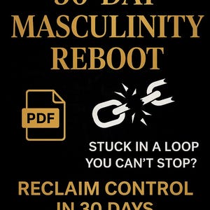 Masculinity Reboot PDF | 30 Day Brain Reset for Porn/Dopamine Addiction | NoFap Recovery Guide