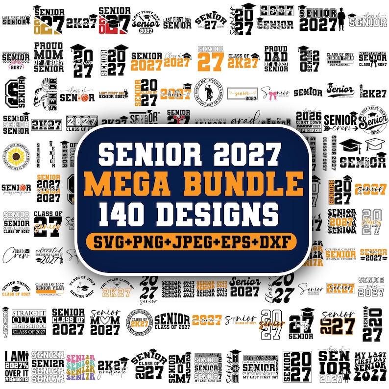 May include: A collection of 140 senior-themed designs for the class of 2027. The designs include text and graphics in various styles, with the words "Senior 2027 Mega Bundle" prominently displayed. Formats include SVG, PNG, JPEG, EPS, and DXF.