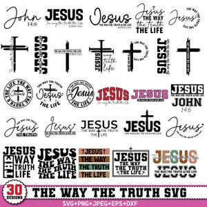 May include: A collection of 30 SVG designs featuring the word "Jesus" and related religious phrases. The designs include crosses, text from John 14:6, and various fonts. The image also includes file type information.