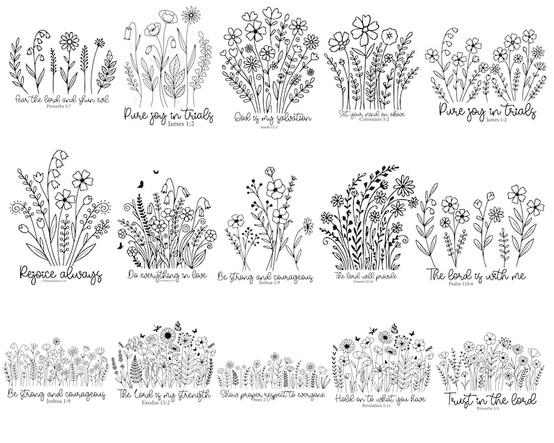 May include: Black and white line art illustrations of various floral arrangements with inspirational quotes. The designs feature different types of flowers and foliage, with text such as "Rejoice always" and "Trust in the Lord."