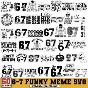 Puede incluir: Una colección de 50 diseños SVG de memes divertidos con los números 6 y 7, con frases como "Six Seven", "Haunted by Six Seven" y "Do the Math". Incluye formatos SVG, PNG, JPEG, EPS y DXF.