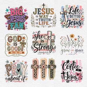 May include: A collection of nine graphic designs featuring religious themes, including text such as Big Jesus Fan, Jesus the Way the Truth the Life, Life Better with Jesus, God is Good, She is Strong, Grow in Grace, Pray About It, and Coffee and Jesus.