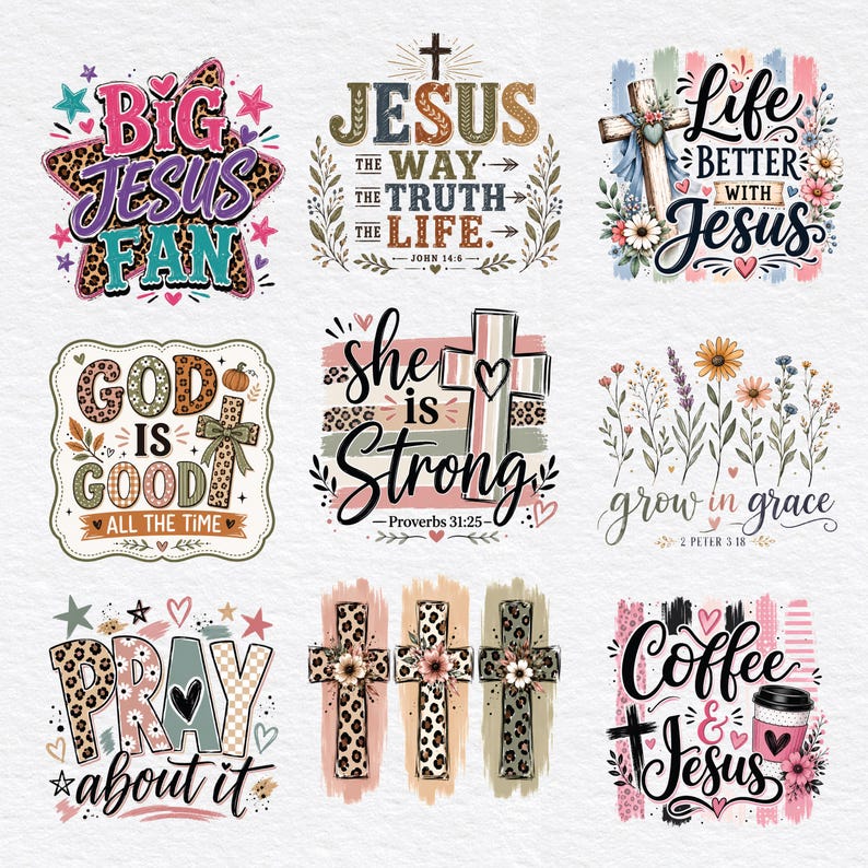 May include: A collection of nine graphic designs featuring religious themes, including text such as Big Jesus Fan, Jesus the Way the Truth the Life, Life Better with Jesus, God is Good, She is Strong, Grow in Grace, Pray About It, and Coffee and Jesus.