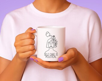 Feminist Mug “Self Care is Political” – Girl Power Coffee Cup | Empowerment Gift for Women, Bold Statement Mug