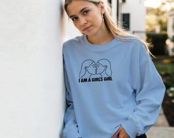 I’M A GIRL’S GIRL Sweatshirt – Queer Statement Crewneck | Feminist Pullover | LGBTQ Gift | Oversized Look