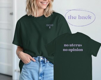 No Uterus No Opinion T-Shirt – Feminist Statement Shirt | Pro Choice Tee | Unisex cotton shirt
