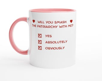 Will You Smash the Patriarchy With Me Mug - Feminist Valentine's Day Mug | Anti Patriarchy Statement Mug Galentine's Day