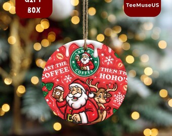 Santa Coffee Christmas Ornament – First Coffee Then Ho Ho Ho Holiday Decor