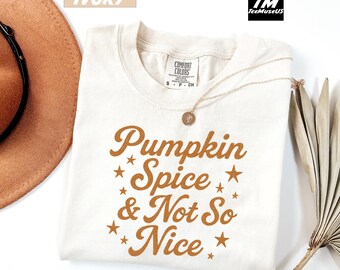 Pumpkin Spice & Not So Nice Unisex Comfort Colors Shirt, Cozy Fall Graphic Tee