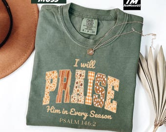 Comfort Colors I Will Praise Him Shirt, Christian Faith Graphic Tee, Unisex Inspirational Religious Shirt
