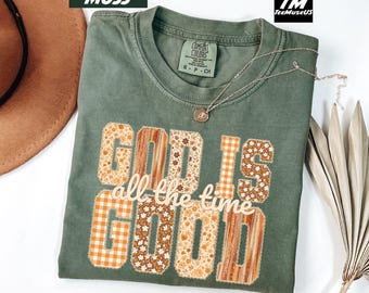 Comfort Colors God Is Good All The Time Shirt, Unisex Christian Faith Graphic Tee, Inspirational Everyday Shirt