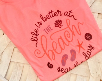 Life is Better At Beach, seas the day tee shirt