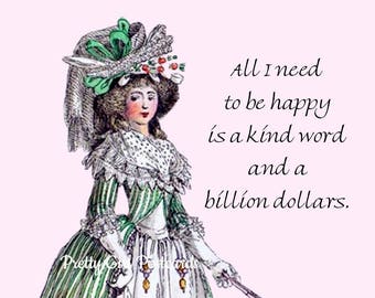 DISCONTINUED PRETTY GIRL Postcard! "All I Need To Be Happy Is A Kind Word And A Billion Dollars."