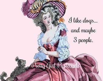 I LIKE DOGS Postcard! "I Like Dogs... And Maybe 3 People."