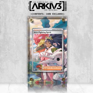 May include: A clear acrylic display case for a trading card, featuring four gold-colored corner screws. The case is labeled with the text ARKIV3, UV RATED, and CONTENTS: CARD EXCLUDED. Inside is a Pokemon card titled Iris's Fighting Spirit.