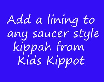 Add lining to any saucer style kippah from Kids Kippot cotton lined yarmulke