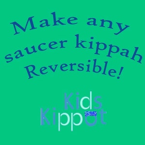 Make any Saucer Kippah Reversible from Kids Kippot