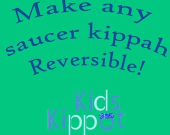 Make any Saucer Kippah Reversible from Kids Kippot