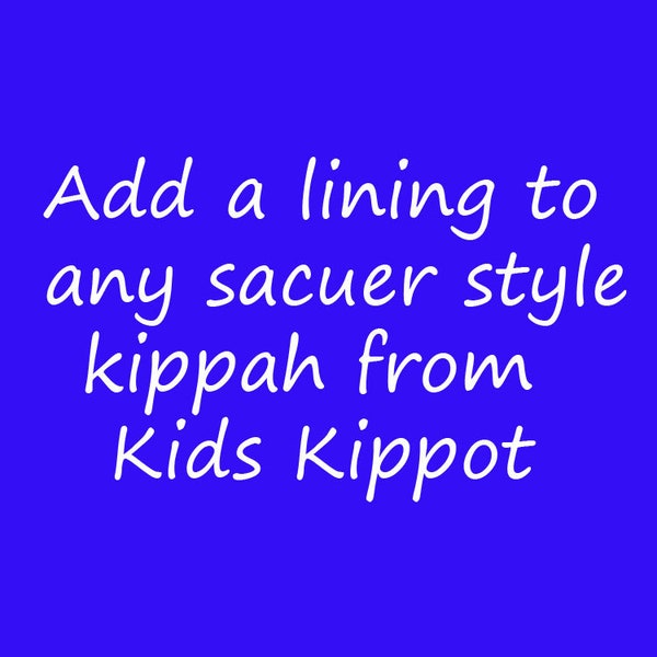 Add lining to any saucer style kippah from Kids Kippot cotton lined yarmulke