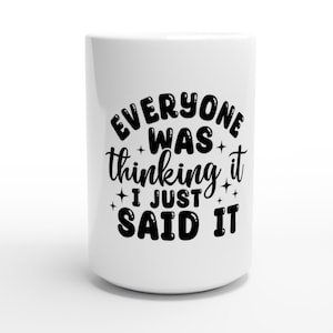 Sarcastic Quote Mug | White Ceramic Coffee Mug | Funny Gift for Coffee Lovers