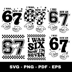 Può includere: Design digitali in bianco e nero con i testi "I WAS 67 NOW AM" e "I WAS SIX NOW I'M SEVEN". I design includono mani, stelle e motivi a scacchiera. Formati: SVG, PNG, PDF e EPS.