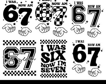 I Was Now I’m 67 SVG PNG: 67 Birthday Svg, Viral Six Seven Meme Shirt Design (Digital Download)