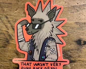 That wasn’t very Punk Rock of you Hyena sticker