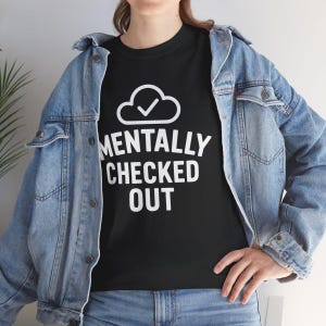 Mentally Checked Out Tee