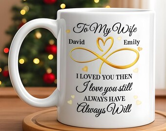 I Love You Still Tasse - Benutzerdefinierte für meine Frau Kaffeetasse - Jubiläumsgeschenke, Valentinstag Geschenk für Frau Ehemann