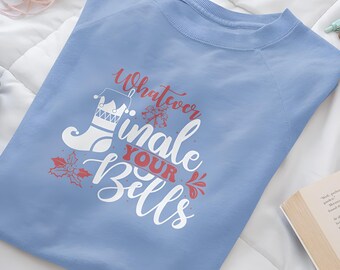 Whatever Jingles Your Bells | Funny Christmas | Unisex Crewneck Sweatshirts