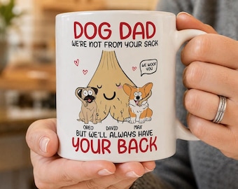 Custom Dog Dad I'm Not From Your Sack Mug, Hilarious Adult Joke Gift For Dog Papa From Friends Family, Father's Day National Pet's Day Gift