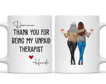 Benutzerdefinierte Danke, dass Sie mein unbezahlter Therapeut Bestie Kaffeetasse - Personalisieren Sie Keramiktasse - Geschenk für den besten Freund, Familie