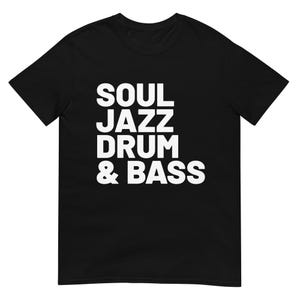 Drum and Bass T Shirt – Soulful DnB Shirt for DJs, Music Lovers & Producers – Chill Jungle Jazz Rave Tee