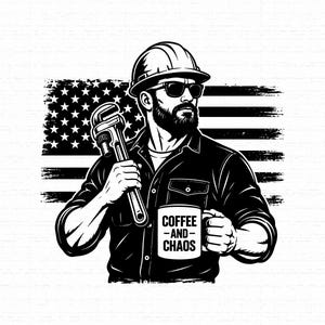 Könnte beinhalten: Eine schwarz-weiße grafische Illustration eines bärtigen Arbeiters mit Schutzhelm und Sonnenbrille, der in einer Hand einen Rohrschlüssel und in der anderen eine Tasse mit dem Text COFFEE AND CHAOS hält, vor einem stilisierten amerikanischen Flaggenmotiv.