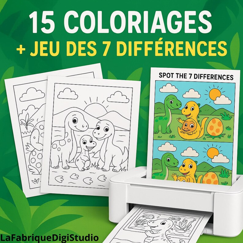 May include: A white printer is shown with printed coloring pages and a "Spot the 7 Differences" game. The coloring pages feature dinosaur illustrations. The text at the top reads "15 COLORIAGES + JEU DES 7 DIFF&Eacute;RENCES".