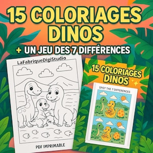 May include: Two coloring book covers with dinosaur illustrations. The first cover features three dinosaurs and the text "15 COLORIAGES DINOS + UN JEU DES 7 DIFFERENCES" and "PDF IMPRIMABLE". The second cover says "15 COLORIAGES DINOS" and "SPOT THE 7 DIFFERENCES".