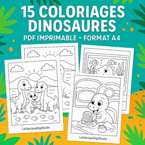 May include: A collection of 15 dinosaur coloring pages. The pages feature various dinosaur illustrations in a black and white line art style. Text at the top reads "15 COLORIAGES DINOSAURES PDF IMPRIMABLE &bull; FORMAT A4". The LaFabriqueDigiStudio logo is at the bottom of each page.